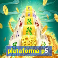 plataforma p5